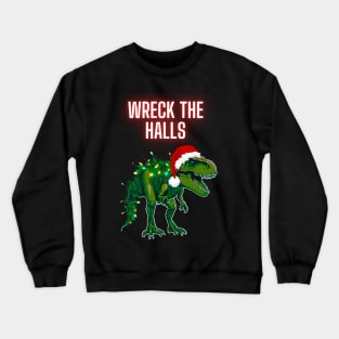 Wreck the Halls Crewneck Sweatshirt